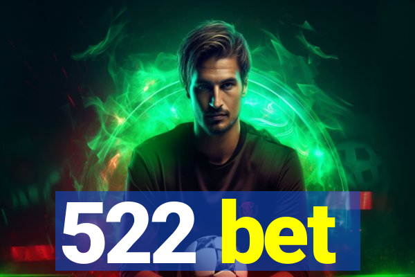 522 bet